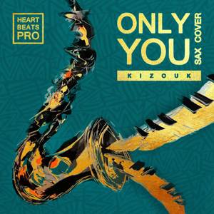 Only You (Kizouk Sax Cover)