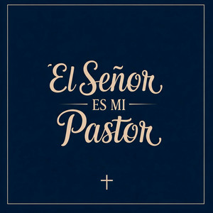 El Señor Es Mi Pastor