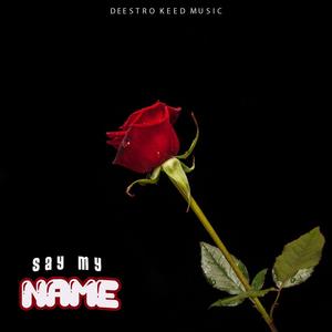 Say My Name (feat. Bubble) [Explicit]