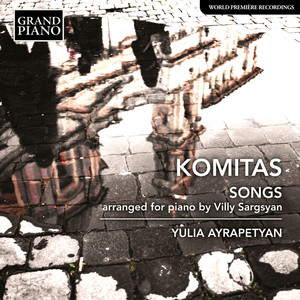 KOMITAS VARDAPET: Songs (arr. V. Sargsyan for piano) (Y. Ayrapetyan)