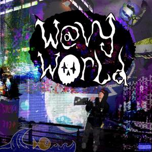 Wavy World (Explicit)