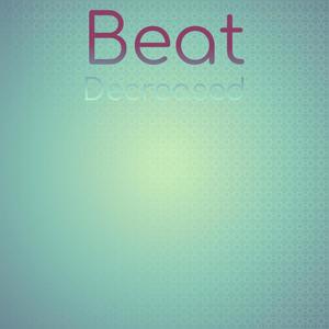Beat Decreased