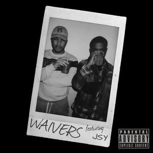 Waivers (feat. Jsy) [Explicit]