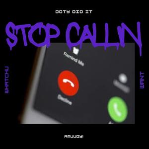 Stop Calling (feat. Amuddy!) [Explicit]