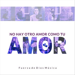 No Hay Otro Amor Como Tu Amor