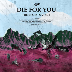 Die For You (The Remixes, Vol. 1)