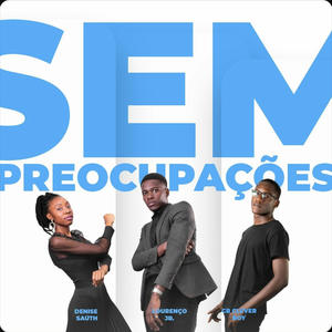 Sem Preocupações (feat. Denise Saúte & CB Clever Boy) (Explicit)