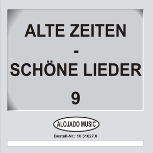 Alte Zeiten - Schöne Lieder 9