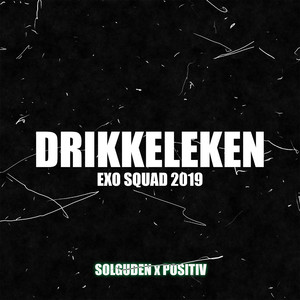 Drikkeleken Exo Squad 2019 (Explicit)