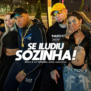 Se Iludiu Sozinha (Explicit)