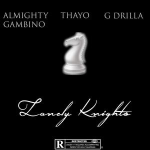 Lonely Knights(feat. G Drilla & Almighty Gambino) (Explicit)