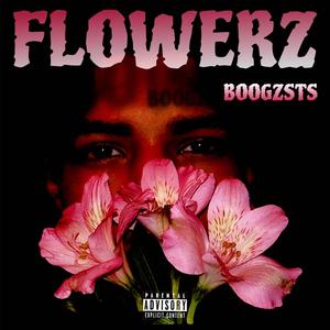 Flowerz (Explicit)