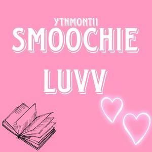 Smoochie luvv (Explicit)