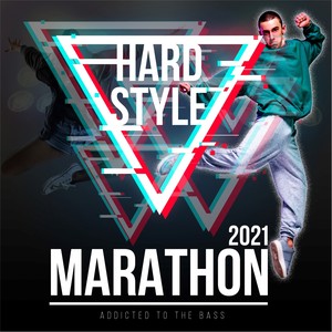 Hardstyle Marathon 2021: Addicted to the Bass (Explicit)