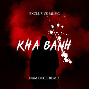 Khá Bảnh (Nam Duck Remix)