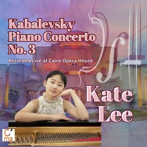 Kabalevsky: Piano Concerto No. 3, Op. 50 (Recorded Live at Cairo Opera House)