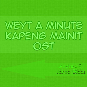 Weyt A Minute Kapeng Mainit OST