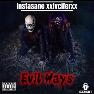 Evil Ways (feat. Instasane & xxlvciferxx|Explicit)