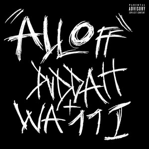 All Off (feat. Wa11i) [Explicit]