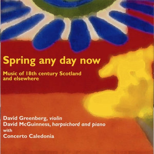 Spring Any Day Now - Music Of 18th Century Scotland