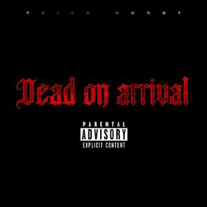 Dead On Arrival (feat. 3300 Youngen) [Explicit]