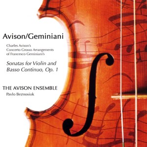 AVISON, C.: Concerti Grossi (after F. Geminiani's Op. 1) [Avison Ensemble, Beznosiuk]