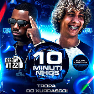 10 - MINUTINHOS PARTE 5 (TROPA DO XURRASCO) EQUIPE CARRACA