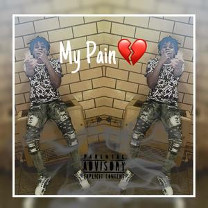 My Pain (Explicit)