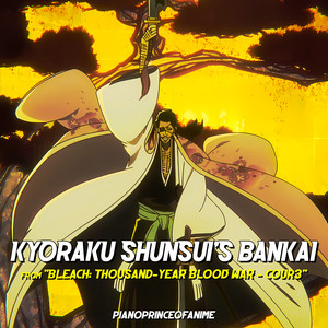 Kyoraku Shunsui's Bankai (From "Bleach: TYBW Pt. 3") (Epic Version)