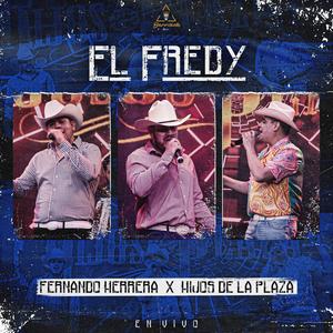 El Fredy (feat. Hijos De La Plaza)