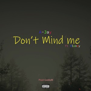 Don't Mind Me (Explicit)