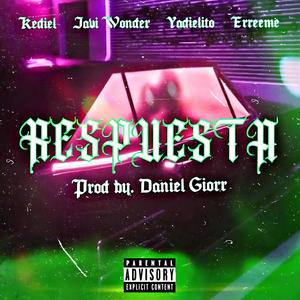 Respuesta (feat. Yadielito) [Explicit]