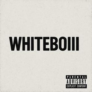 Whiteboiii (Explicit)