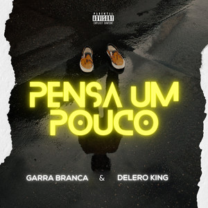Pensa Um Pouco (Explicit)