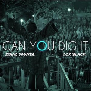 Can You Dig It (feat. Dox Black)