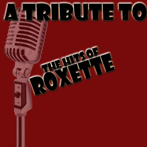 A Tribute to the Hits of Roxette