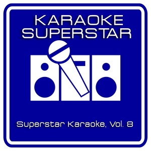 Superstar Karaoke, Vol. 8 (Sing Along With Your Friends)