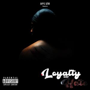 Loyalty Over Hate (Explicit)