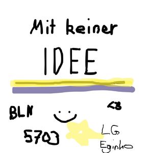 Mit keiner Idee