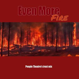 Fire (People Theatre's trust mix)