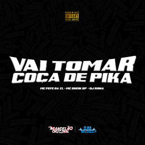 Vai Tomar Coça de Pika (Explicit)