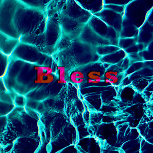 Bless (Explicit)