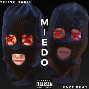 Miedo (feat. Young Darhi) [Explicit]