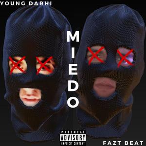 Miedo(feat. Young Darhi) (Explicit)