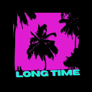 Long Time (Explicit)
