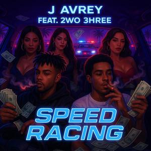 Speed Racing (feat. 2wo 3hree) (Explicit)