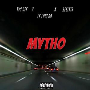 MYTHO (feat. LE LOUP69 & BEELY13) (Explicit)