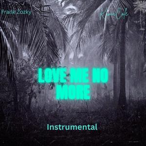 Love Me No More (Instrumental)