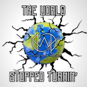 The World Stopped Turnin'