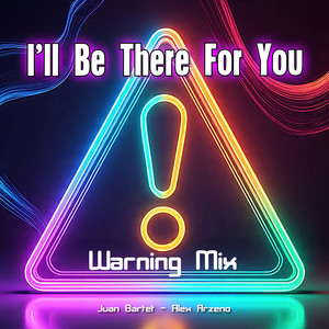 I'll Be There For You (Warning Mix)